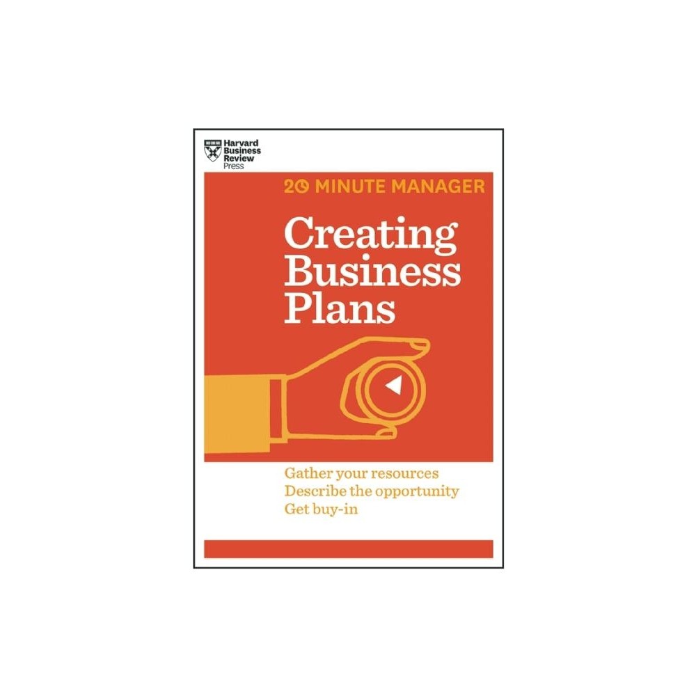 Creating Business Plans (HBR 20-Minute Manager Series) - by Harvard Business Review (Paperback)