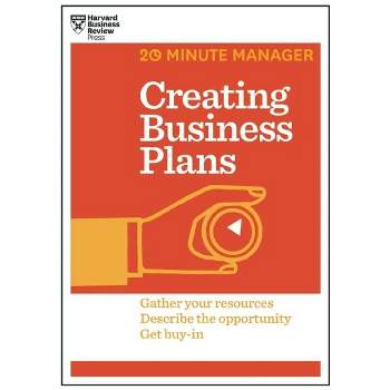 Creating Business Plans (HBR 20-Minute Manager Series) - by  Harvard Business Review (Paperback)