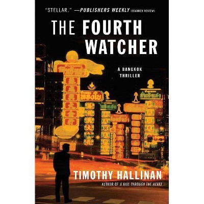 The Fourth Watcher - by  Timothy Hallinan (Paperback)