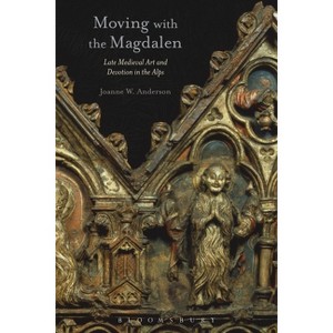 Moving with the Magdalen - by  Joanne W Anderson (Paperback) - 1 of 1