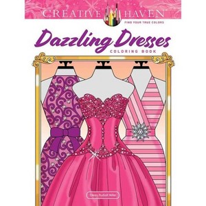 Creative Haven Dazzling Dresses Coloring Book - (Adult Coloring Books: Fashion) by  Eileen Rudisill Miller (Paperback) - 1 of 1