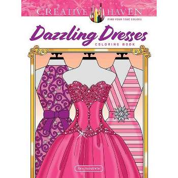 Creative Haven Dazzling Dresses Coloring Book - (Adult Coloring Books: Fashion) by  Eileen Rudisill Miller (Paperback)
