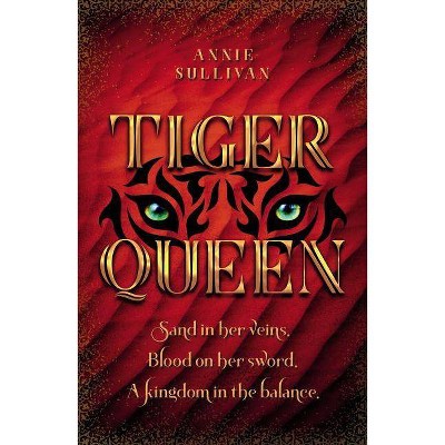 Tiger Queen - by  Annie Sullivan (Hardcover)