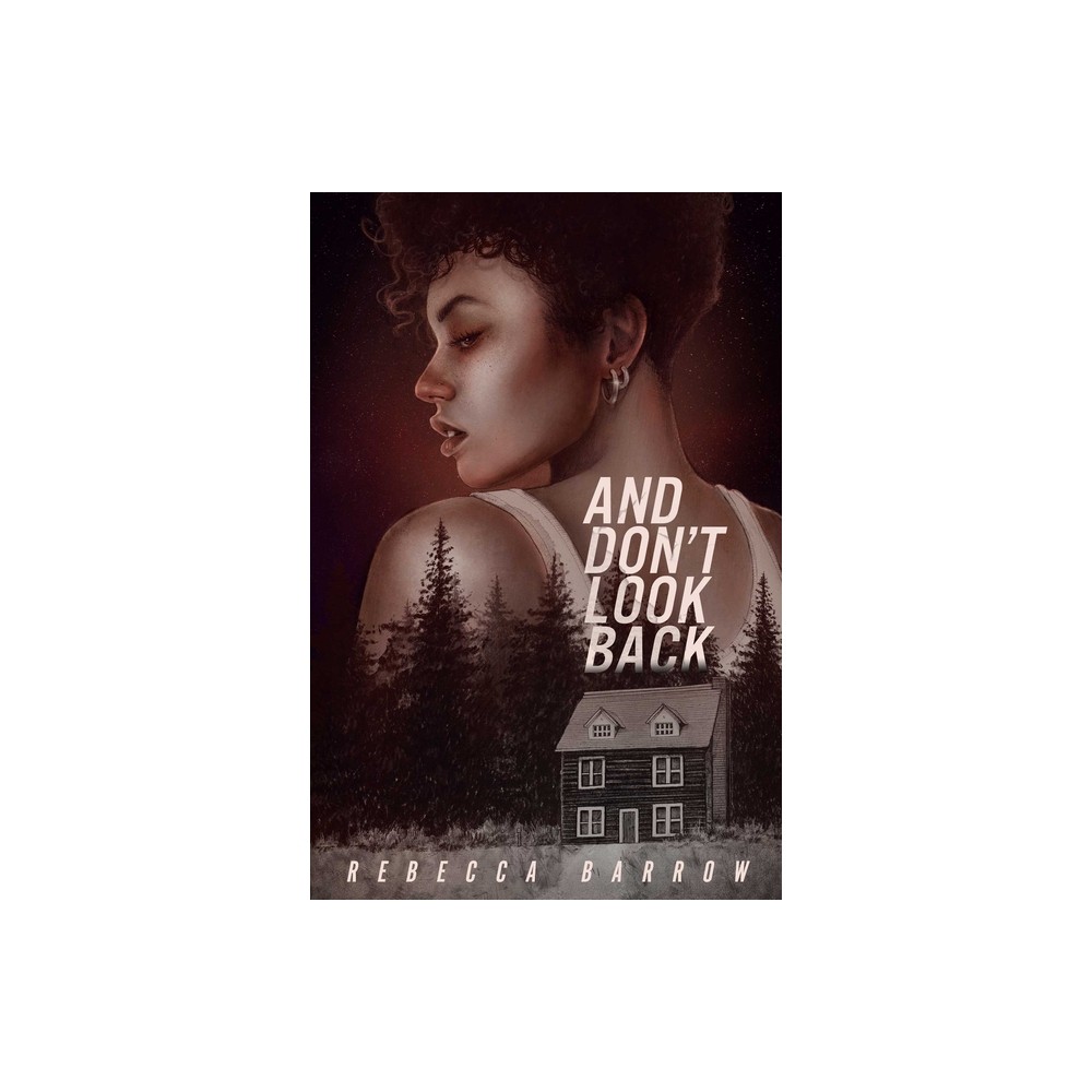 And Dont Look Back - by Rebecca Barrow (Paperback)