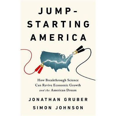 Jump-Starting America - by  Jonathan Gruber & Simon Johnson (Hardcover)