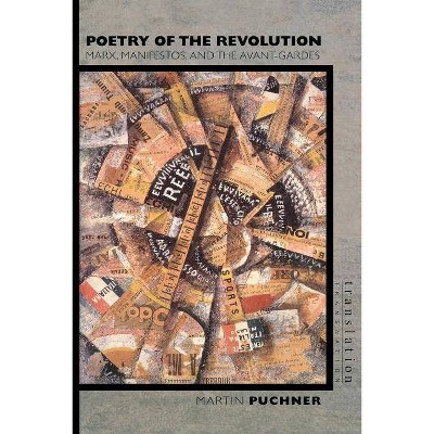 Poetry of the Revolution - (Translation/Transnation) Annotated by  Martin Puchner (Paperback)