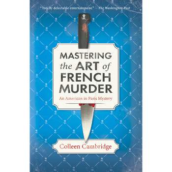 Mastering the Art of French Murder - (An American in Paris Mystery) by Colleen Cambridge