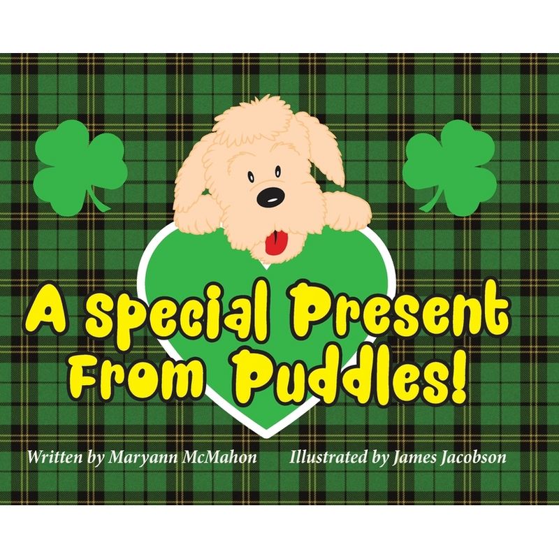 A Special Present From Puddles! (A St. Patrick's Day Story) - by  Maryann McMahon (Hardcover), 1 of 2