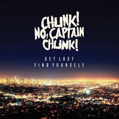 Chunk! No, Captain Chunk! - Get Lost, Find Yourself (LP) (EXPLICIT LYRICS) (Vinyl)