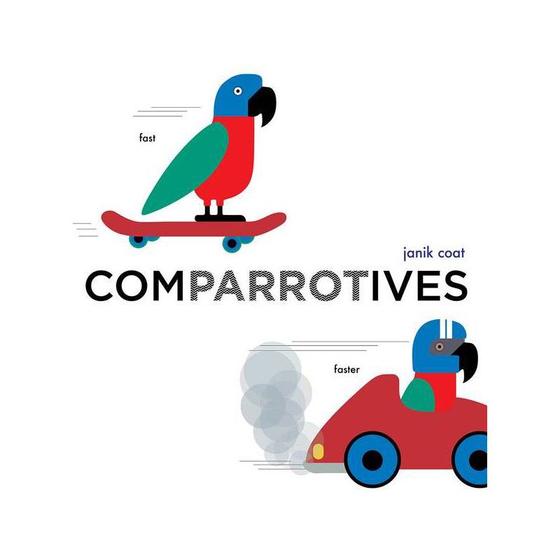 Comparrotives (a Grammar Zoo Book) - (A Grammar Zoo Book) by  Janik Coat (Board Book), 1 of 2