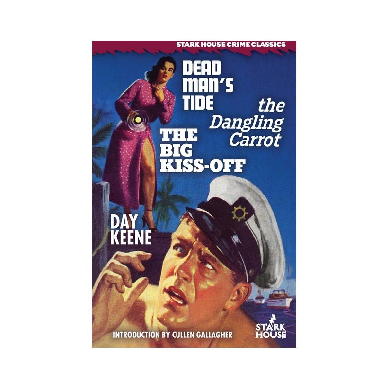 Dead Man's Tide / The Dangling Carrot / The Big Kiss-Off - by  Day Keene (Paperback), 1 of 2