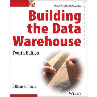 Building the Data Warehouse - 4th Edition by  W H Inmon (Paperback)