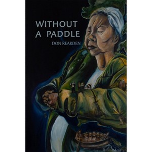Without a Paddle - by  Don Rearden (Paperback) - 1 of 1