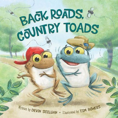 Back Roads, Country Toads - by  Devin Scillian (Hardcover)