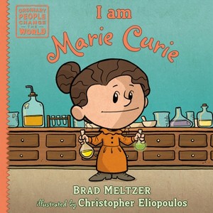 I Am Marie Curie - (Ordinary People Change the World) by  Brad Meltzer (Hardcover) - 1 of 1