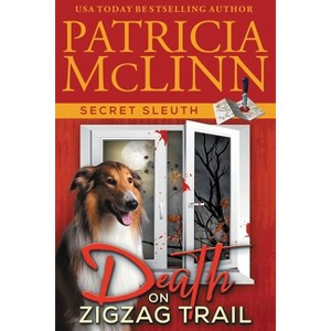 Death on ZigZag Trail (Secret Sleuth, Book 7) - by  Patricia McLinn (Paperback) - 1 of 1