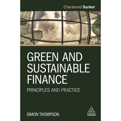 Green and Sustainable Finance - (Chartered Banker) by  Simon Thompson (Hardcover)