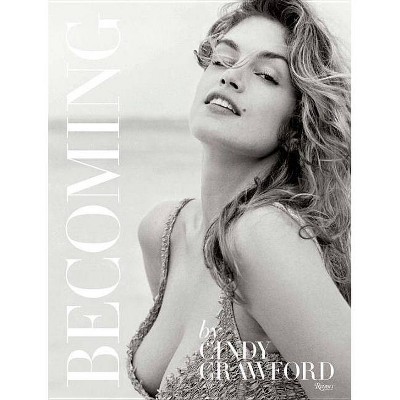 Becoming - by  Cindy Crawford & Katherine O'Leary (Hardcover)