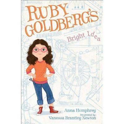 Ruby Goldberg's Bright Idea - by  Anna Humphrey (Paperback)