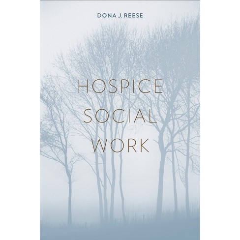 Hospice Social Work - (End-Of-Life Care: A) by  Dona Reese (Paperback) - image 1 of 1