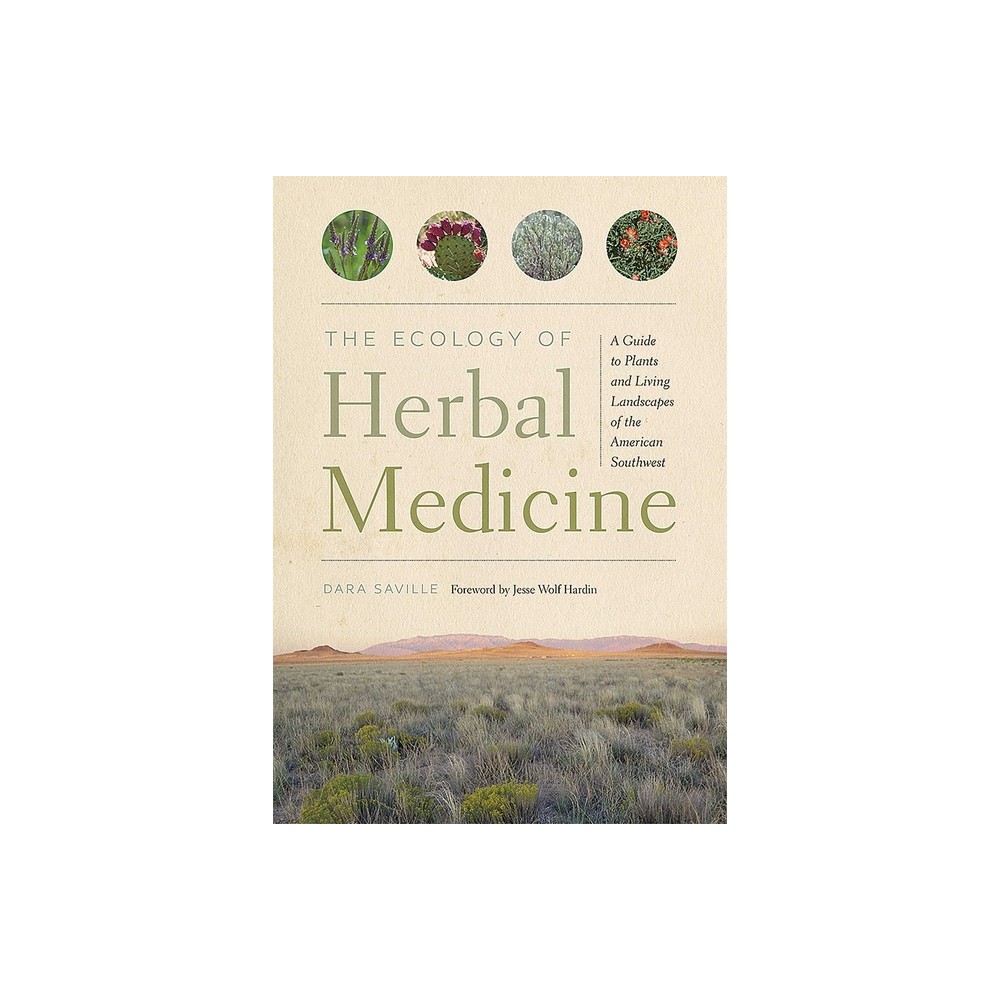 The Ecology of Herbal Medicine - by Dara Saville (Paperback)