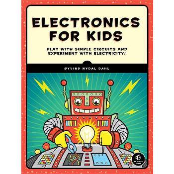 Electronics for Kids - by  Oyvind Nydal Dahl (Paperback)