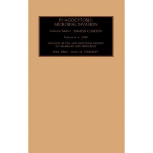 Phagocytosis: Microbial Invasion - (Advances in Cellular and Molecular Biology of Membranes and) by  S Gordon (Hardcover) - 1 of 1
