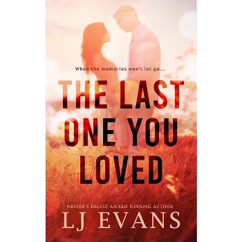 The Last One You Loved - by  Lj Evans (Paperback)