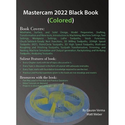 Mastercam 2022 Black Book (Colored) - by  Gaurav Verms & Matt Weber (Hardcover)