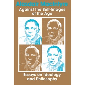 Against Self Images of Age - by  Alasdair MacIntyre (Paperback) - 1 of 1