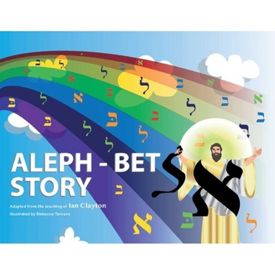 Aleph Bet Story - by  Ian Clayton (Paperback)