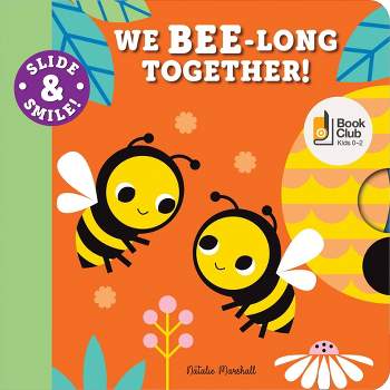 Slide and Smile: We Bee-long Together! - by Natalie Marshall (Board Book)