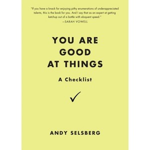 You Are Good at Things - by  Andy Selsberg (Paperback) - 1 of 1