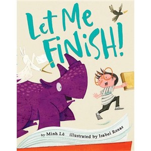 Let Me Finish! - by  Minh Lê (Hardcover) - 1 of 1
