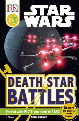 DK Readers L3: Star Wars: Death Star Battles - (DK Readers Level 3) by  Simon Beecroft (Paperback)