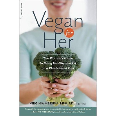 Vegan for Her - by  Virginia Messina (Paperback)