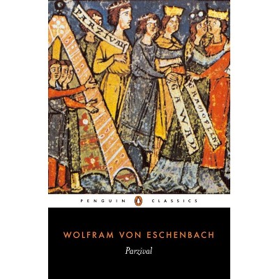 Parzival - (Penguin Classics) by  Wolfram Von Eschenbach (Paperback)