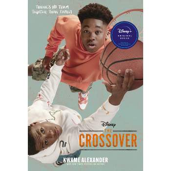 The Crossover Tie-In Edition - by  Kwame Alexander (Paperback)