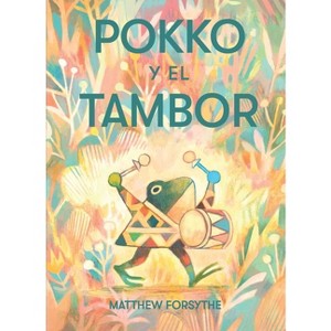 Pokko Y El Tambor (Pokko and the Drum) - by Matthew Forsythe - 1 of 1