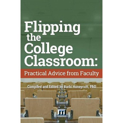 Flipping the College Classroom - by  Barbi Honeycutt (Paperback)