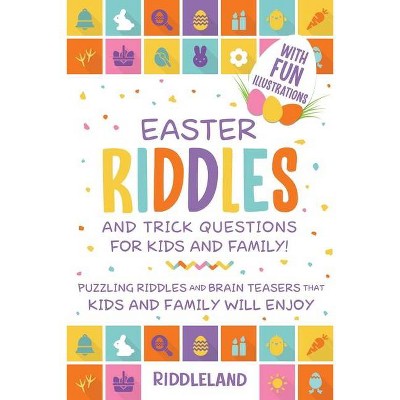 Easter Riddles and Trick Questions For Kids and Family - by  Riddleland (Paperback)