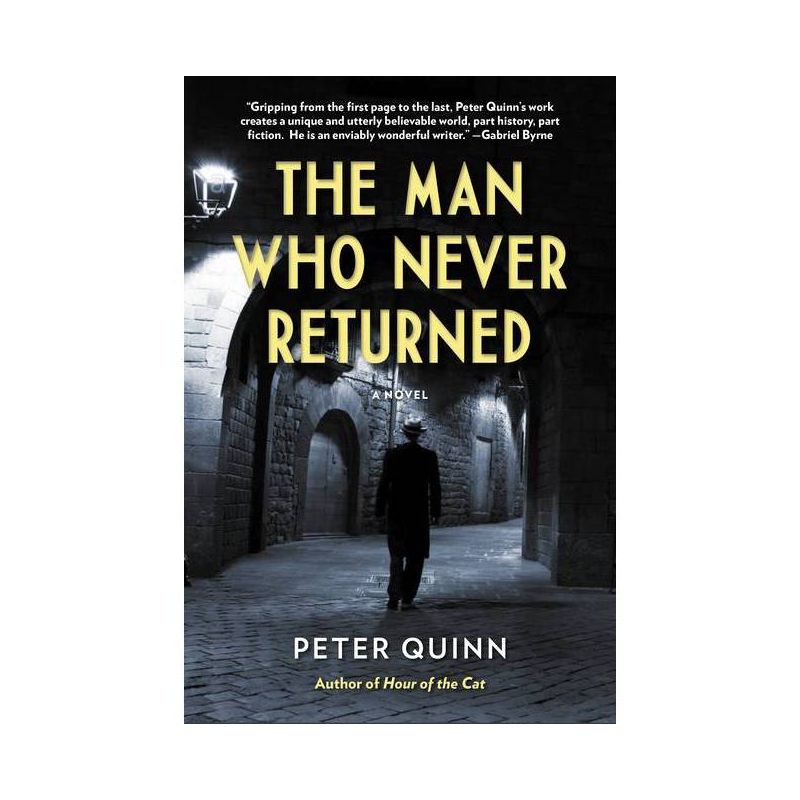 The Man Who Never Returned - (Fintan Dunne Trilogy) by  Peter Quinn (Paperback), 1 of 2