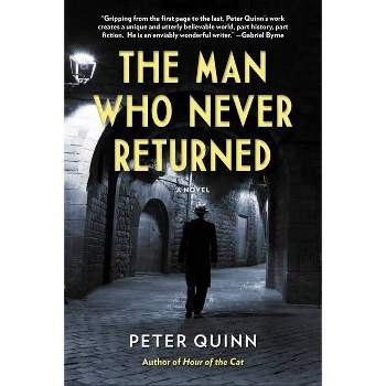The Man Who Never Returned - (Fintan Dunne Trilogy) by  Peter Quinn (Paperback)