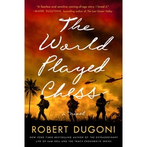 The World Played Chess - by  Robert Dugoni (Hardcover) - 1 of 1