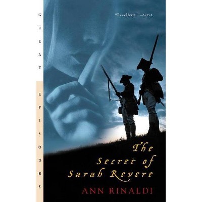 The Secret of Sarah Revere - (Great Episodes) by  Ann Rinaldi (Paperback)