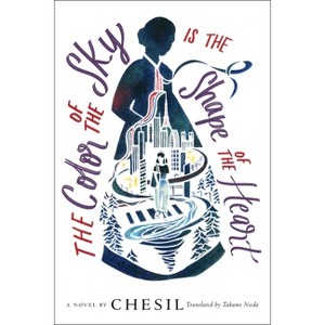 The Color of the Sky Is the Shape of the Heart - by  Chesil (Hardcover) - 1 of 1