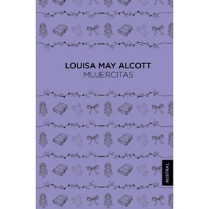 Mujercitas (Novela) / Little Women (a Novel) - by  Louisa May Alcott (Paperback) - 1 of 1