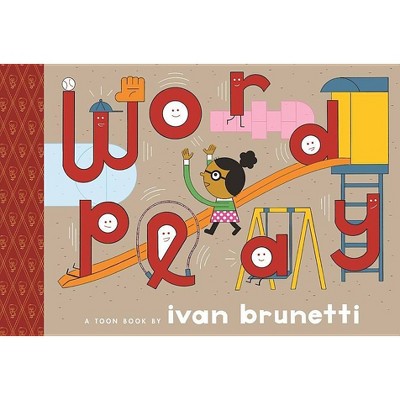 Wordplay - (Toon Books) by  Ivan Brunetti (Hardcover)