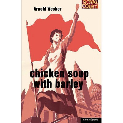 Chicken Soup with Barley - (Modern Plays) by  Arnold Wesker (Paperback)