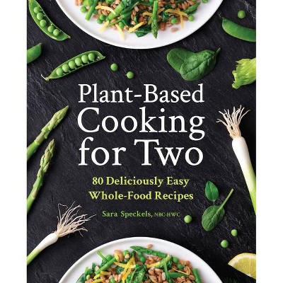 Plant-Based Cooking for Two - by  Sara Speckels (Paperback)